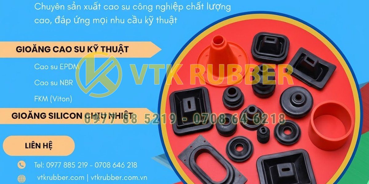Giải pháp gioăng cao su kỹ thuật và silicon chịu nhiệt cho ngành công nghiệp hiện đại