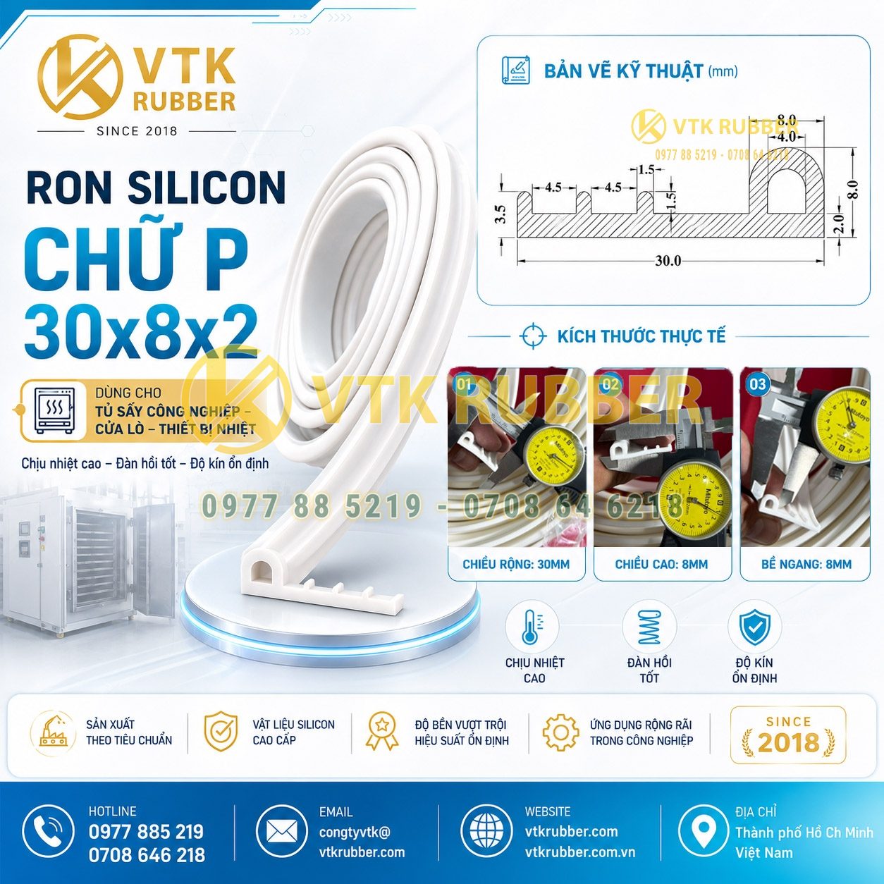 Ron silicon chữ P 30x8x2 là dòng gioăng kỹ thuật chuyên dùng cho tủ sấy công nghiệp, cửa lò và các hệ thống thiết bị nhiệt yêu cầu độ kín hơi cao. Thiết kế dạng chữ P giúp tăng độ đàn hồi, ôm sát bề mặt tiếp xúc và hạn chế thất thoát nhiệt hiệu quả trong quá trình vận hành liên tục